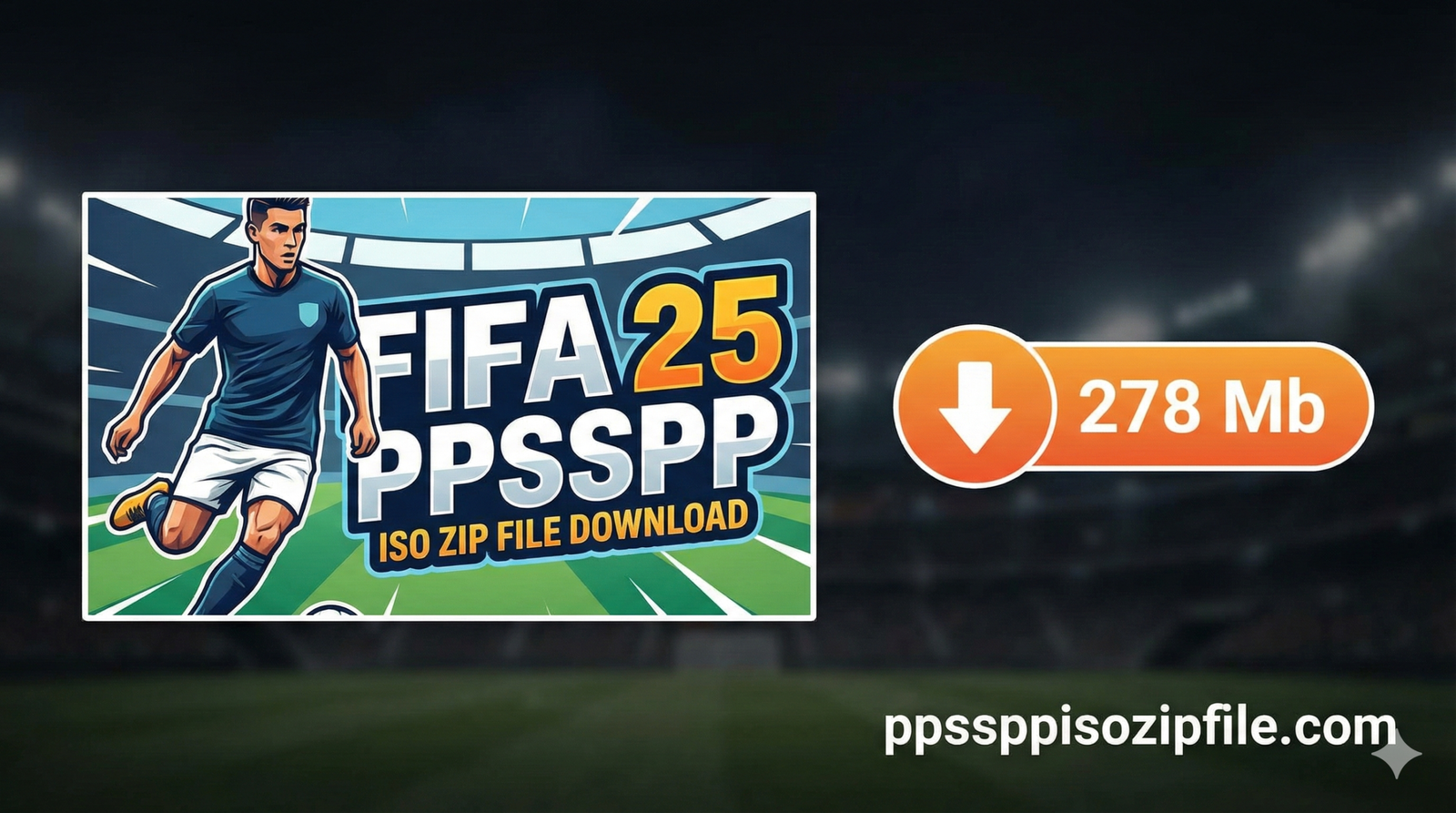 FIFA 25 PPSSPP Iso Zip File Download For Android/iOS
